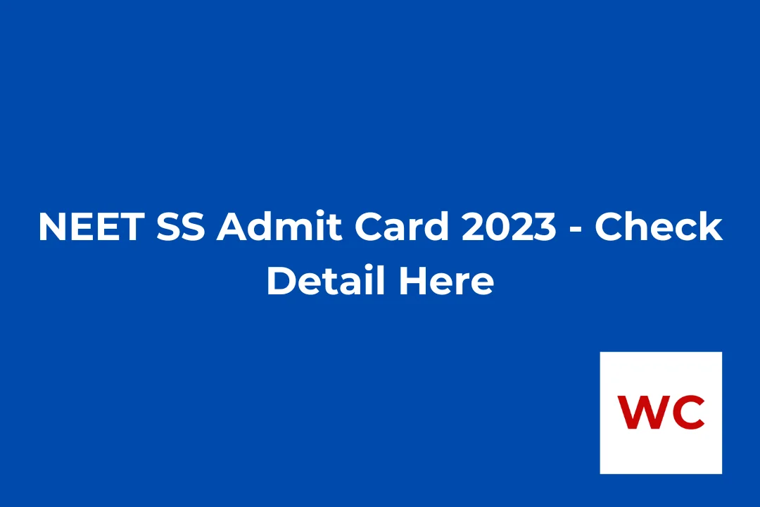 NEET SS Admit Card 2023