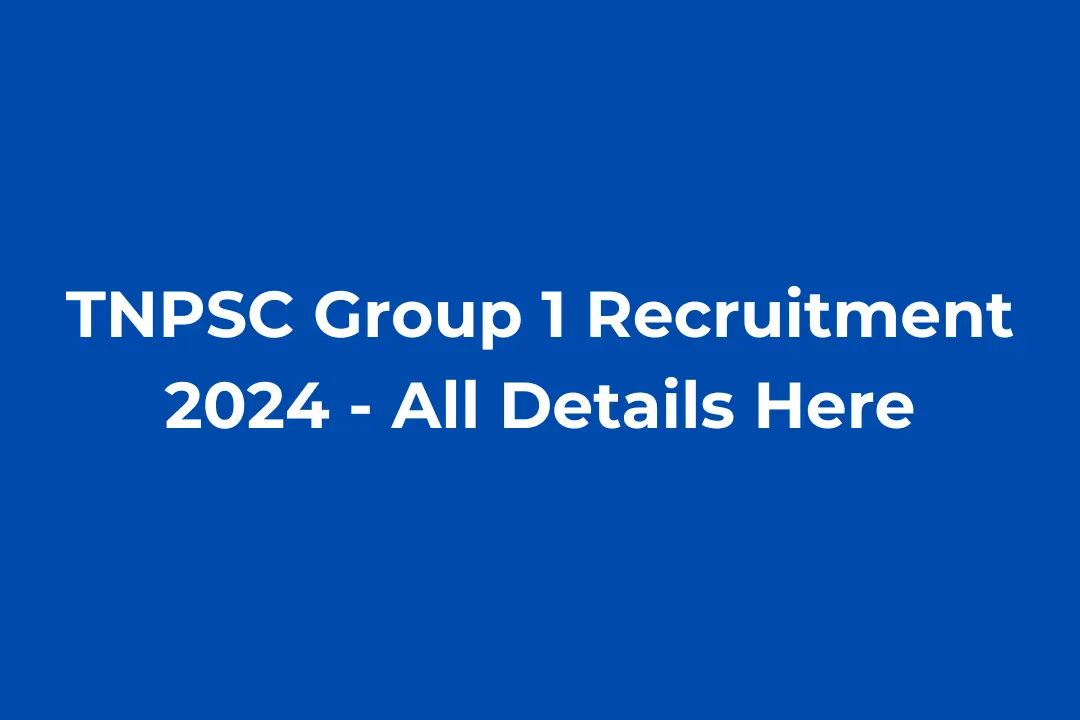 TNPSC Group 1 Recruitment 2024